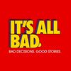 undefined It's All Bad