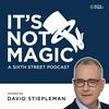 undefined It's Not Magic, a Sixth Street podcast