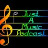 undefined Just a Music Podcast