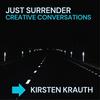undefined Just Surrender: Creative Conversations