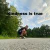 undefined Kindness is true