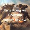 undefined King Kong vs Godzilla trailer review