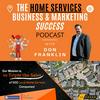 undefined The Home Services Business & Marketing Success Podcast - Interviews, Tips & Strategies for Achieving Optimal Success In your Local Home Services Company