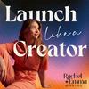 undefined Launch Like a Creator