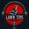 undefined Lawn Tips Podcast