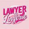 undefined Lawyer to Lingerie