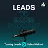 undefined Leads to Sales Podcast