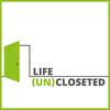 undefined Life (UN)Closeted: LGBTQ+ Coming Out Stories & Advice for living out and proud!