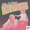 undefined Like A Mother with Katie McGrady