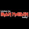 undefined Listen To Iron Maiden, Baby!