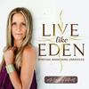 undefined Live Like Eden: Spiritual Awakening Unraveled