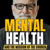 undefined Mental Health and the Mission of the Church