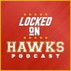 undefined Locked On Hawks - Daily Podcast On The Atlanta Hawks