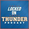 undefined Locked On Thunder - Daily Podcast On The Oklahoma City Thunder