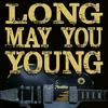 undefined Long May You Young