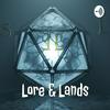 undefined Lore & Lands- A DND podcast