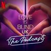 undefined Love Is Blind UK: The Official Podcast