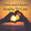 undefined Chris and Dave’s Reality TV Cast