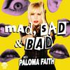 undefined Mad, Sad and Bad with Paloma Faith