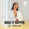undefined Make It Happen with Iyia Liu