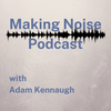 undefined Making Noise Podcast