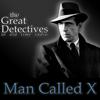 undefined The Great Detectives Present the Man Called X (Old Time Radio)