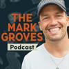 undefined The Mark Groves Podcast