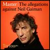 undefined Master: the allegations against Neil Gaiman