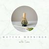 undefined Matcha Mornings