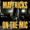 undefined Mavericks on the Mic