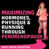 undefined Maximizing Hormones, Physique & Running Through Perimenopause