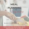 undefined Meal Planning for Busy Moms | Simplify Mealtime, Reduce Stress, and Create More Balance and Joy in Your Life