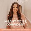 undefined MEANT TO BE CONFIDENT | Confident Daughters, Self-Esteem for Girls, Self-Worth, Mental Health for Tweens, Communication Tools, Navigating Friendships, Peer Pressure, Comparison