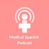 undefined Medical Spanish Podcast