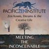 undefined Meeting the Inconceivable | Zen Koans, Dreams & the Creative Life