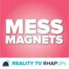 undefined Mess Magnets: Pop Culture RHAP-up