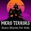 undefined Micro Terrors: Scary Stories for Kids