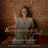 undefined Milk and Motherhood
