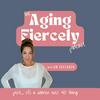 undefined Aging Fiercely Podcast