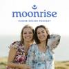 undefined Moonrise Human Design Podcast