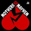 undefined Mothers of Mayhem: An Extreme Horror Podcast