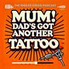 undefined Mum! Dad’s Got Another Tattoo
