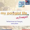 undefined My Polyglot Life Podcast en Francais Avancé