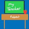 undefined My Teacher Podcast