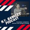 undefined N.Y. Bankees Podcast: Talking Yankees with ATM Sports Bank