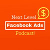 undefined Next Level Facebook Ads Podcast