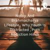 undefined Nofap And Brahmacharya Lifestyle, Why Youth Is Distracted , Porn Addiction Hindi