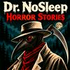 undefined Scary Horror Stories by Dr. NoSleep