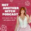 undefined NOT ANOTHER WITCH PODCAST