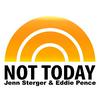undefined Not Today... with Eddie Pence and Jenn Sterger